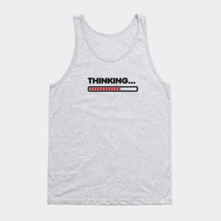 Thinking / Funny humor Tank Top